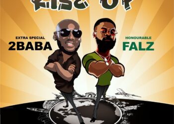 Music: 2Baba Ft. Falz – Rise Up