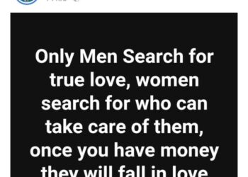 “Only Men Search For True Love, Women Search For Who Can Take Care Of Them” – Nigerian Woman Says