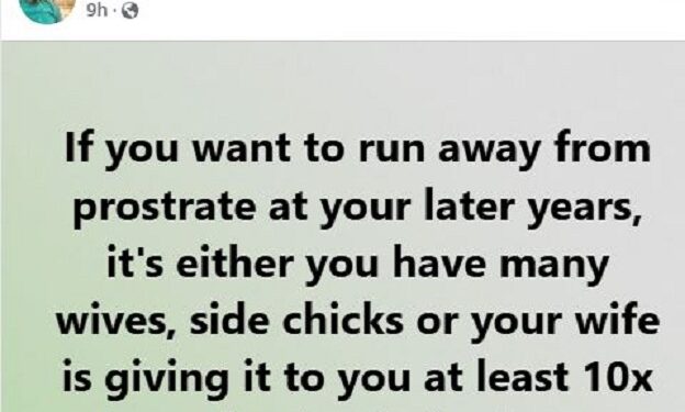To Avoid Prostate Cancer, Have Many Wives, Side Chicks Or A Wife Who Is Giving It To You At Least 10 Times In A Week – Nigerian Man Says