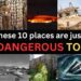 10 Most Dangerous Places on Earth You Should Never Visit (Video)